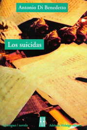 Los suicidas, Antonio Di Benedetto - ADRIANA HIDALGO, EDITORIAL