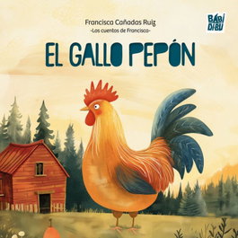 BABIDI-BU El gallo Pepón, Francisca Cañadas Ruiz - BABIDI-BU
