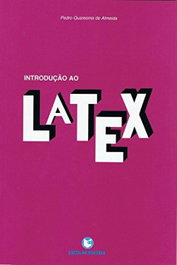 Introdução ao Latex, Pedro Quaresma Almeida - ESCOLAR EDITORA