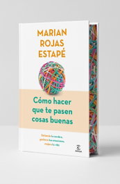 Cómo hacer que te pasen cosas buenas (Edición especial), Marian Rojas Estapé - ESPASA CALPE