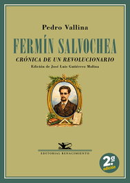 RENACIMIENTO EDITORIAL, Fermín Salvochea. Crónica de un revolucionario, Pedro Vallina Martínez - RENACIMIENTO EDITORIAL