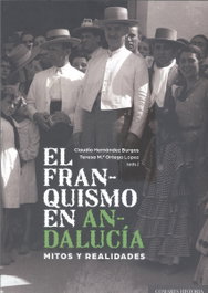 El franquismo en Andalucía, Claudio Hernández Burgos, Teresa Mª Ortega López - Comares