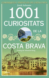 L´ARCA 1001 Curiositats de la Costa Brava, Jordi Arbones - L´ARCA
