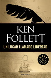 Un lugar llamado libertad, Ken Follett - DEBOLSILLO