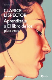 Aprendizaje o el libro de los placeres, Clarice Lispector - DEBOLSILLO
