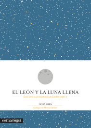 COMANEGRA EL LEÓN Y LA LUNA LLENA, MIREIA DARDER / NORA SHEN - COMANEGRA
