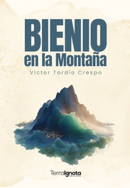 Bienio en la montaña, Victor Tardio Crespo - TERRA IGNOTA