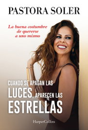 Cuando se apagan las luces, aparecen las estrellas, Pastora Soler - HARPER COLLINS IBERICA