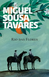 Rio das Flores, Miguel Sousa Tavares - Porto Editora