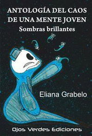 Antología del caos de una mente joven. Sombras brillantes, Eliana Grabelo - OJOS VERDES EDICIONES
