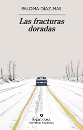 ANAGRAMA, Las fracturas doradas, Paloma Diaz-mas - ANAGRAMA