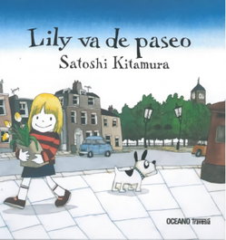 OCEANO TRAVESIA, LILY VA DE PASEO, Satoshi Kitamura - OCEANO TRAVESIA