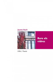 Rere els vidres, Jaume Huch - L'ALBI