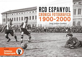 EFADOS, RCD ESPANYOL CRÒNICA FOTOGRÀFICA 1900-2000, Sergi Andreu - EFADOS