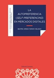 La autopreferencia (Self-Preferencing) en Mercados Digitales, Beatriz Jimena Tamayo Velasco - COMARES