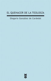 El quehacer de la teología, Olegario González de Cardedal - SIGUEME