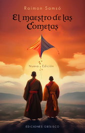 OBELISCO EDICIONES, El maestro de las cometas, Raimon Samsó Queraltó - OBELISCO EDICIONES