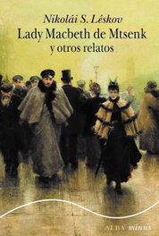 ALBA, Lady Macbeth de Mtsensk y otros relatos, Nikolái S. Leskov - ALBA
