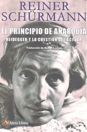 El principio de anarquía, Reiner Schürmann - ARENA LIBROS EDITORIAL