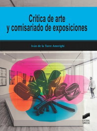 Crítica de arte y comisariado de exposiciones, Iván de la Torre Amerighi - SINTESIS EDITORIAL