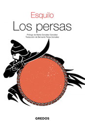 Los persas, Esquilo - GREDOS, S.A.