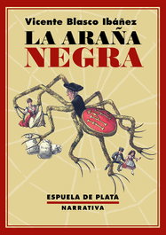 La araña negra, Vicente Blasco Ibáñez - ESPUELA DE PLATA