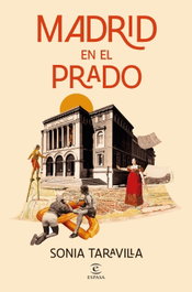Madrid en el Prado, Sonia Taravilla - ESPASA CALPE
