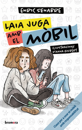 Laia juga amb el mòbil, Enric Senabre - BROMERA EDICIONS