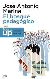 EL BOSQUE PEDAGÓGICO, José Antonio Marina - ARIEL