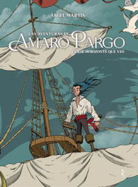 Julian Olivares Dengra Las Aventuras de Amaro Pargo. En Ese Horizonte Que Ves