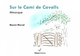 Sur le Camí de cavalls, Noemí Morral - VOLIANA EDICIONS