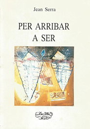 MOLL EDITORIAL, PER ARRIBAR A SER, Jean Serra