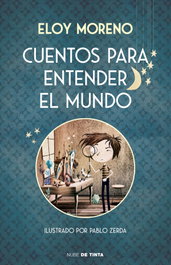 Cuentos para entender el mundo, Eloy Moreno - NUBE DE TINTA