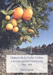Historia de la Vuelta Ciclista a la Comunidad Valenciana, Paco Lloret - Editorial Arbena
