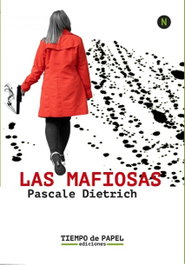 Las mafiosas, Pascale Dietrich - TIEMPO DE PAPEL