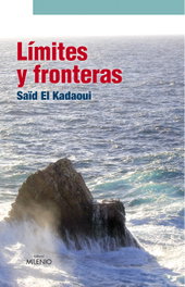 Límites y fronteras, Saïd El Kadaoui Moussaoui - MILENIO EDITORIAL