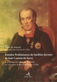 Estudos Preliminares de Inéditos Juvenis de José Correia Serra - A propósito do Catalogue Raisonné d, Ilídio do Amaral - EDIÇOES COLIBRI