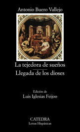 CATEDRA, La tejedora de sueños - Llegada de los dioses, Antonio Buero Vallejo
