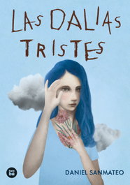 Las dalias tristes, Daniel SanMateo - BAMBU