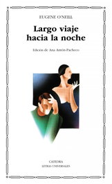 Largo viaje hacia la noche, Eugene O'Neill - CATEDRA