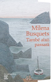 També això passarà, Milena Busquets Tusquets - UNIVERS