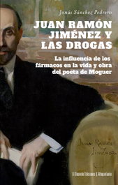 Juan Ramón Jiménez y las drogas, Jonás Sánchez Pedrero - DESVELO EDICIONES