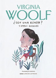 ¿Soy una esnob? y otros ensayos, Virginia Woolf - EDITORIAL ALMA