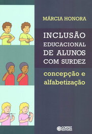 Inclusão educacional de alunos com surdez, Márcia Honora - CORTEZ EDITORA