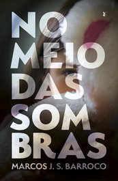 No meio das sombras, Marcos J.S. Barroco - EDIÇOES ESGOTADAS