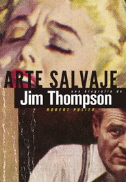 Arte salvaje una biografía de Jim Thompson, Robert Polito - ES POP EDICIONES