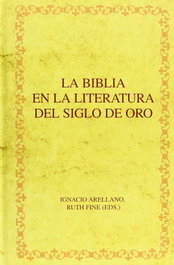 Biblia en literatura siglo de oro, Ignacio Arellano - IBEROAMERICANA - VERVUERT