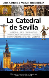 La catedral de Sevilla, Manuel Jesús Roldán y Juan Cartaya - ALMUZARA EDITORIAL