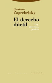 EL DERECHO DÚCTIL, Gustavo Zagreblesky - TROTTA EDITORIAL