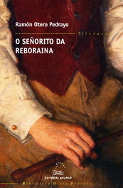 O señorito da Reboraina, Ramón Otero Pedrayo - GALAXIA